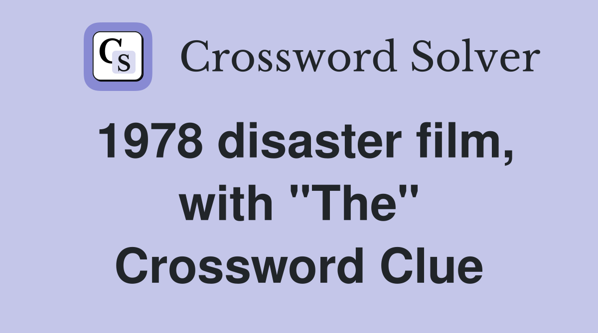 1978 disaster film, with "The" Crossword Clue