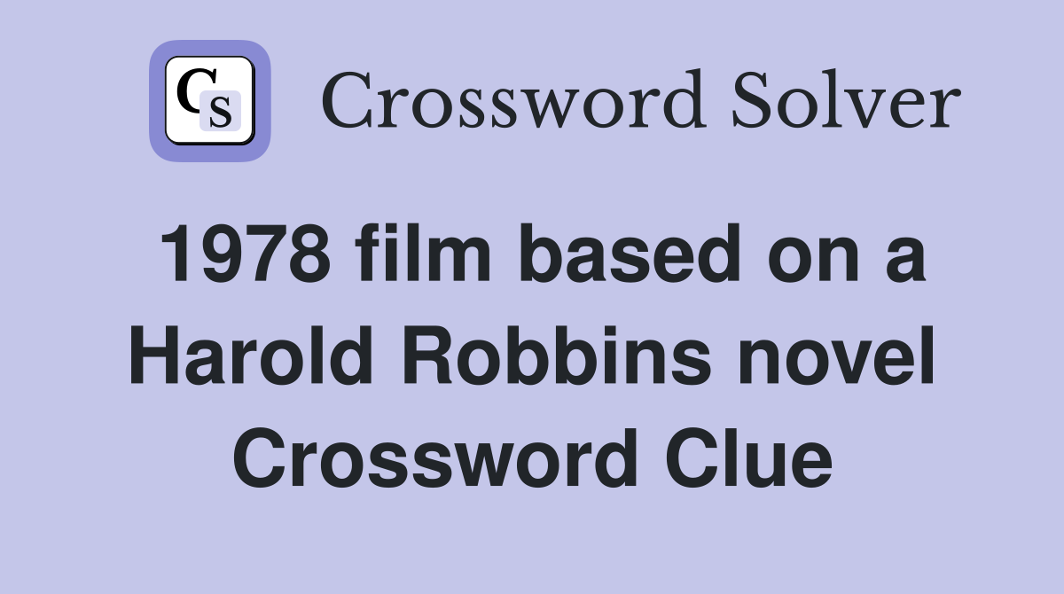 1978 film based on a Harold Robbins novel Crossword Clue