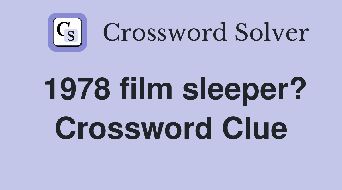 1978 film sleeper? Crossword Clue