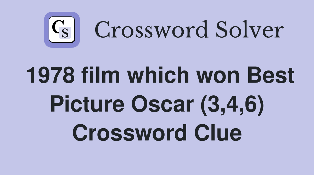 1978 film which won Best Picture Oscar (3,4,6) Crossword Clue