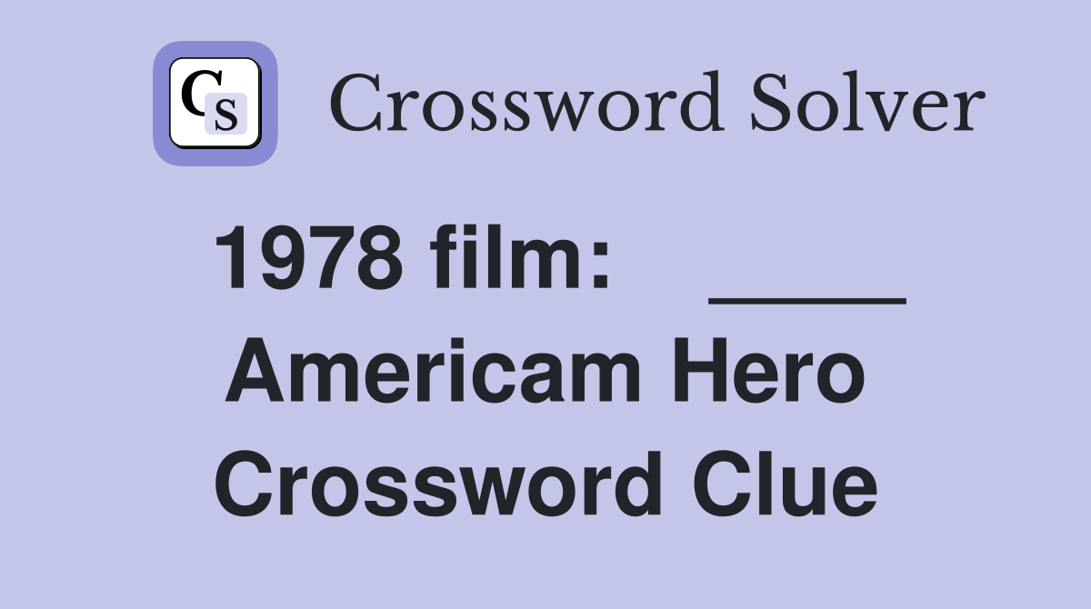 1978 film:    ____ Americam Hero Crossword Clue