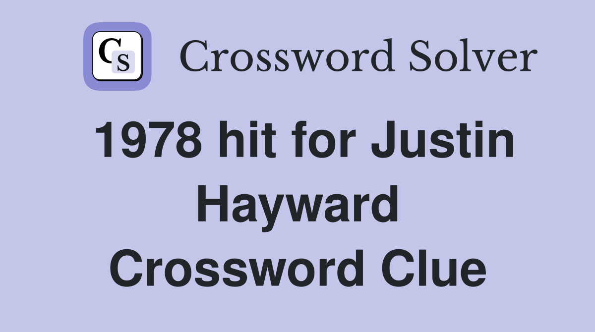 1978 hit for Justin Hayward Crossword Clue