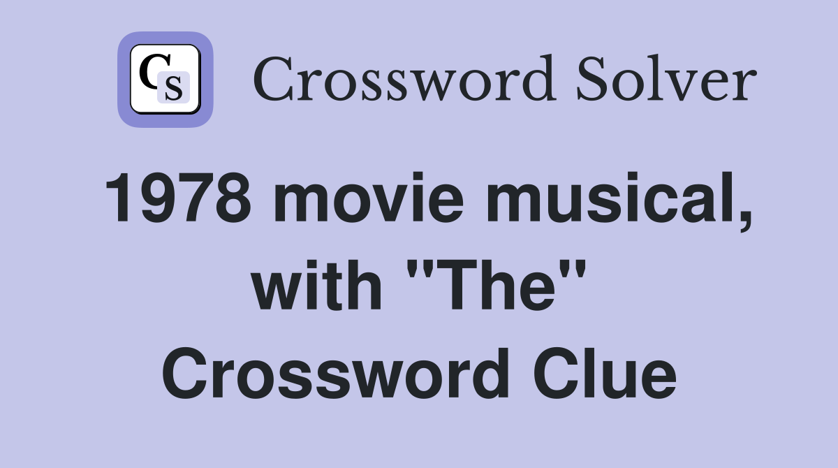 1978 movie musical, with "The" Crossword Clue