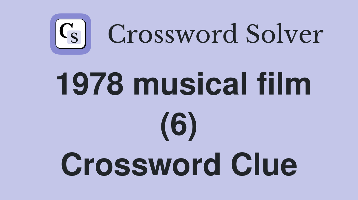 1978 musical film (6) Crossword Clue