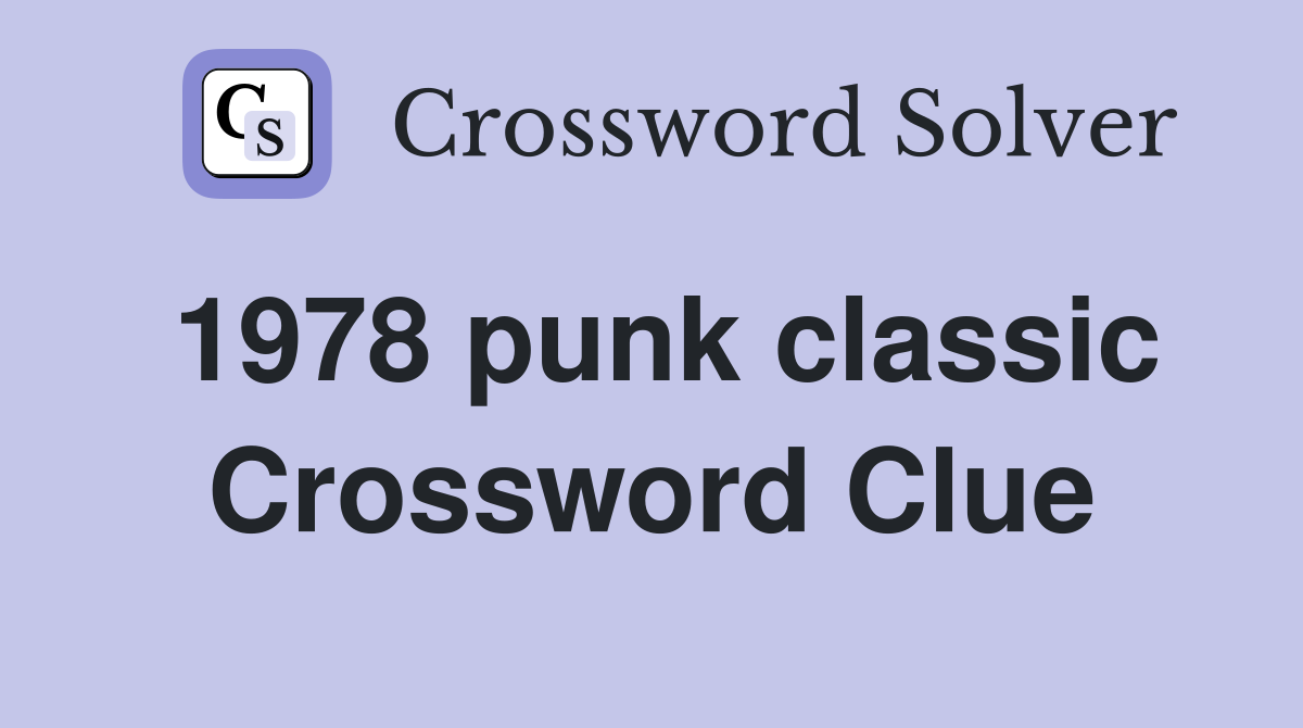 1978 punk classic Crossword Clue
