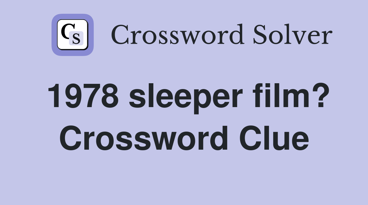 1978 sleeper film? Crossword Clue