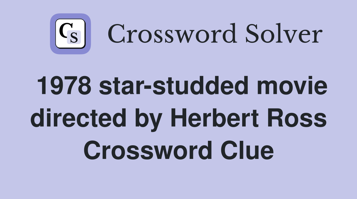 1978 star-studded movie directed by Herbert Ross Crossword Clue