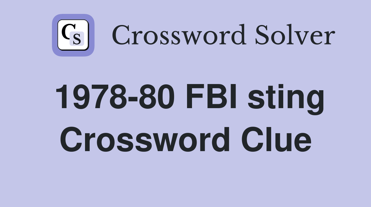 1978-80 FBI sting Crossword Clue