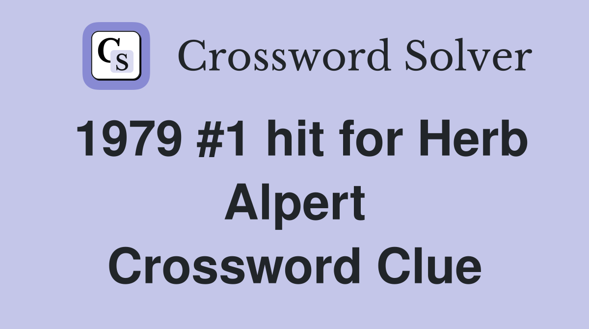 1979 #1 hit for Herb Alpert Crossword Clue
