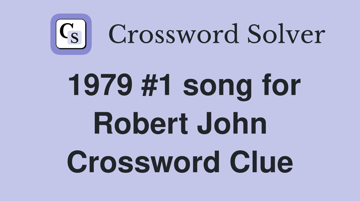 1979 #1 song for Robert John Crossword Clue