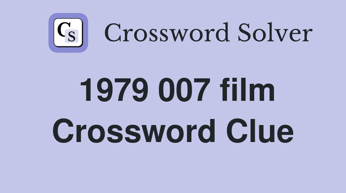 1979 007 film Crossword Clue