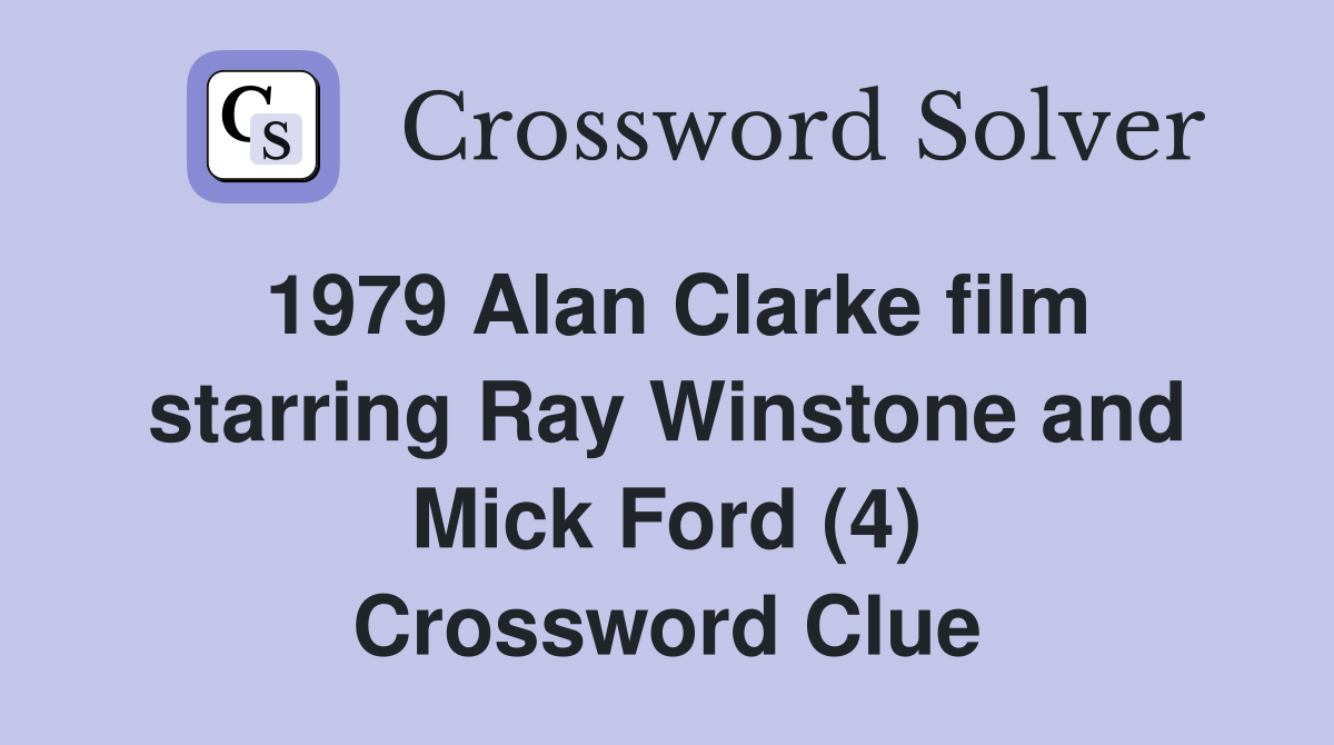 1979 Alan Clarke film starring Ray Winstone and Mick Ford (4) Crossword Clue