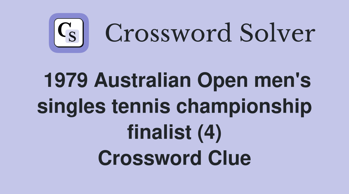 1979 Australian Open men's singles tennis championship finalist (4) Crossword Clue