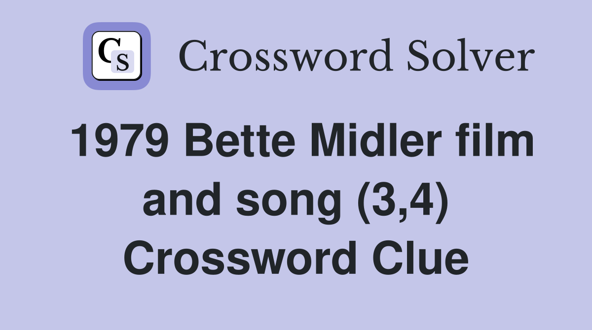 1979 Bette Midler film and song (3,4) Crossword Clue