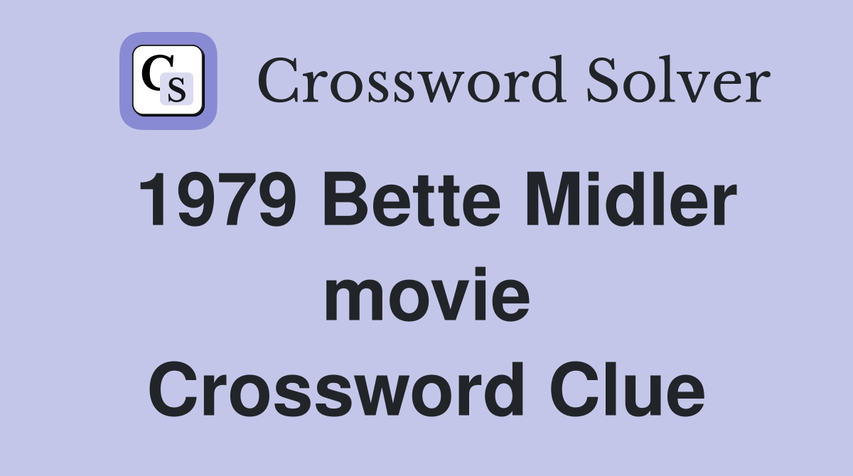 1979 Bette Midler movie Crossword Clue