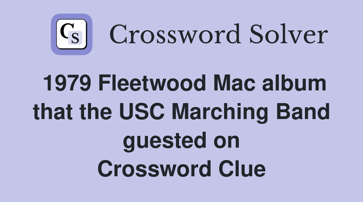 1979 Fleetwood Mac album that the USC Marching Band guested on Crossword Clue