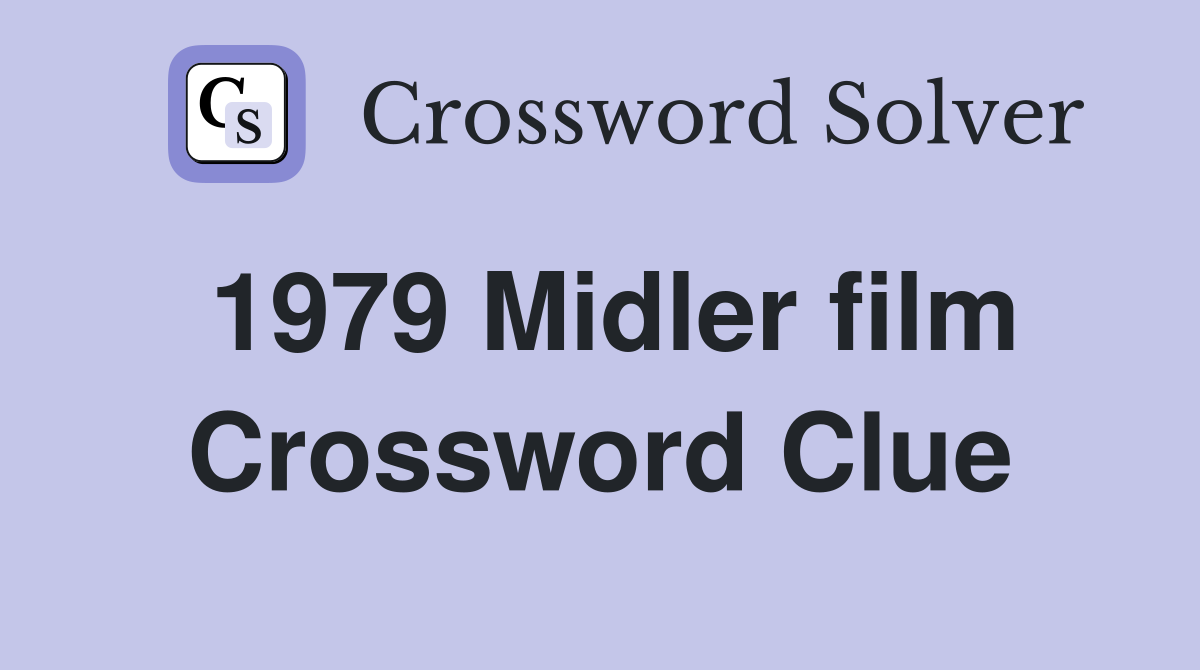 1979 Midler film Crossword Clue