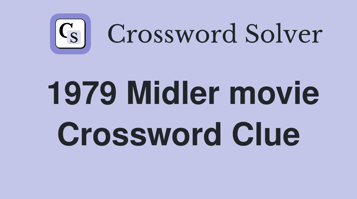 1979 Midler movie Crossword Clue