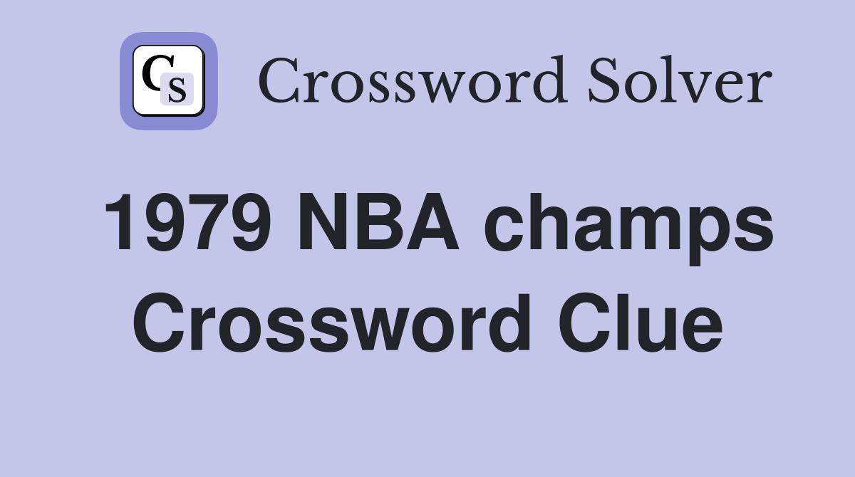 1979 NBA champs Crossword Clue