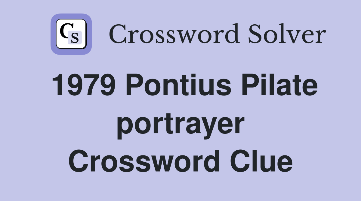 1979 Pontius Pilate portrayer Crossword Clue