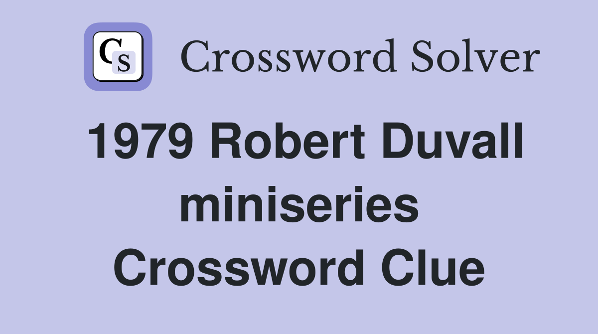 1979 Robert Duvall miniseries Crossword Clue