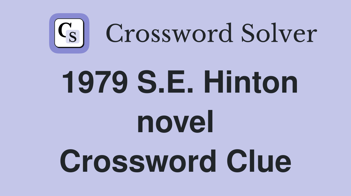 1979 S.E. Hinton novel Crossword Clue