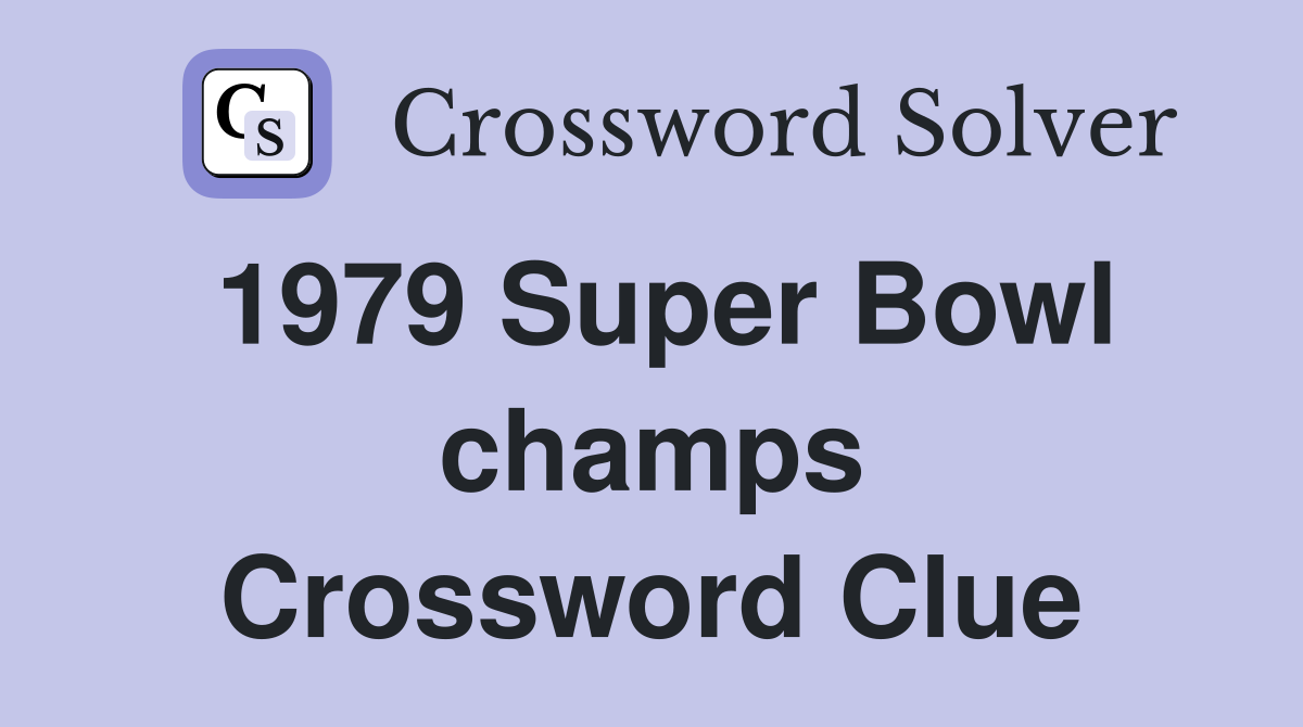 1979 Super Bowl champs Crossword Clue