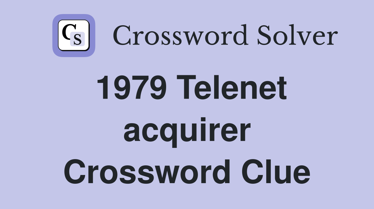1979 Telenet acquirer Crossword Clue