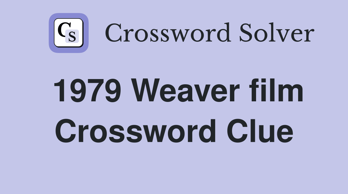 1979 Weaver film Crossword Clue