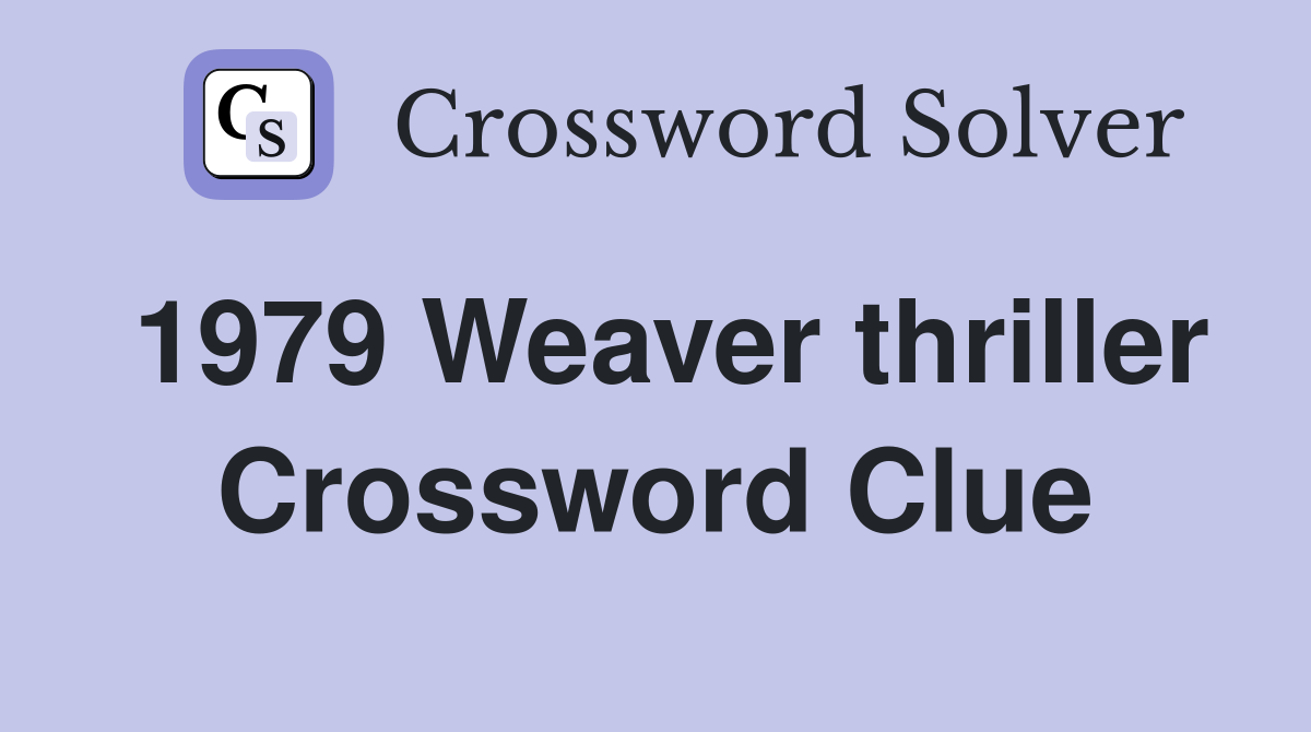 1979 Weaver thriller Crossword Clue