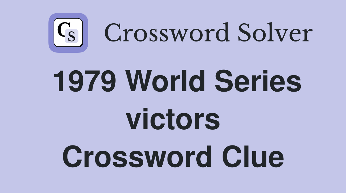 1979 World Series victors Crossword Clue