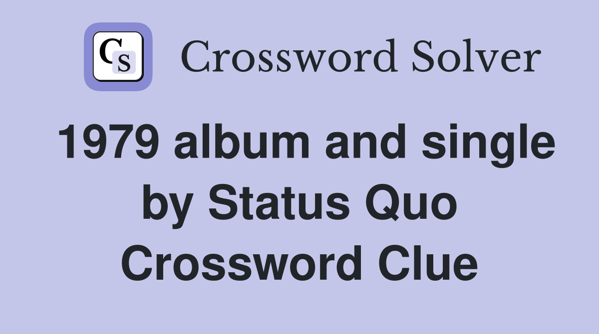 1979 album and single by Status Quo Crossword Clue