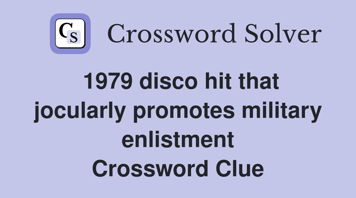 1979 disco hit that jocularly promotes military enlistment Crossword Clue