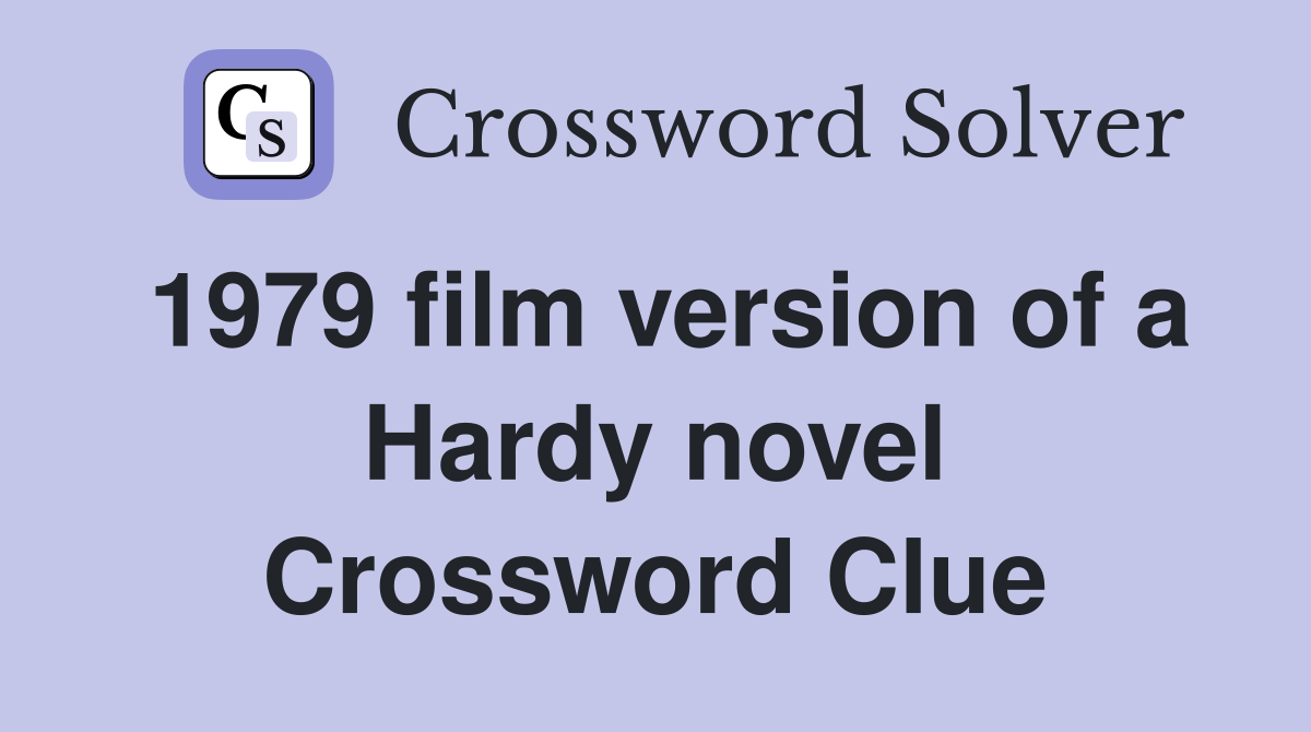 1979 film version of a Hardy novel Crossword Clue