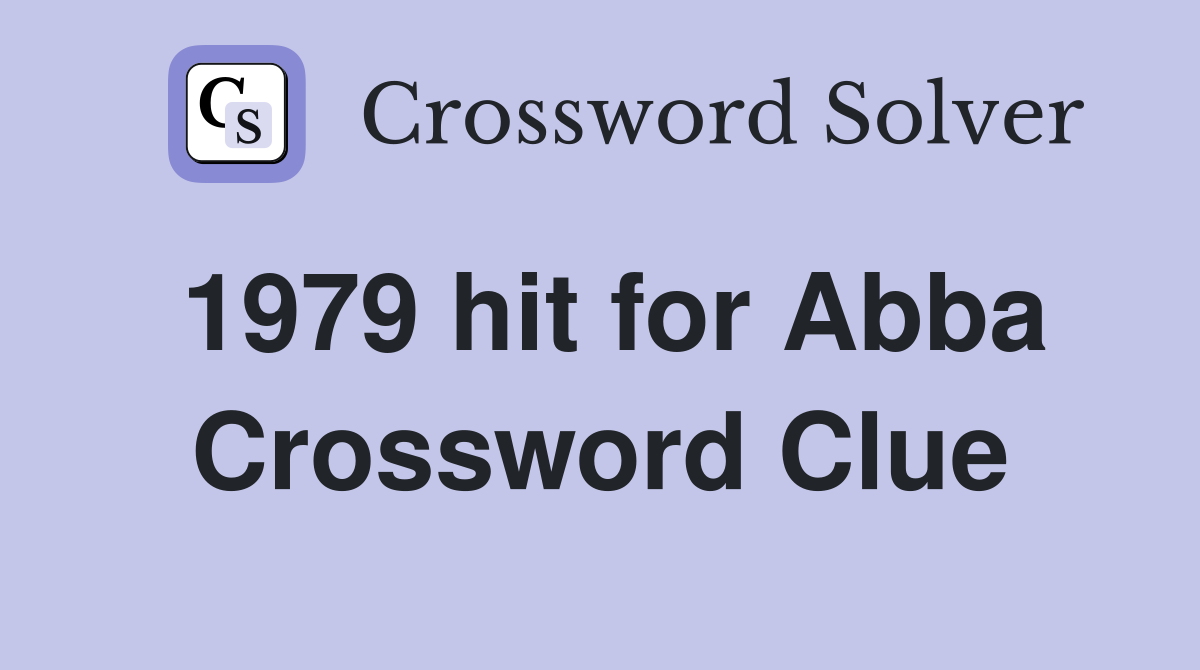 1979 hit for Abba Crossword Clue