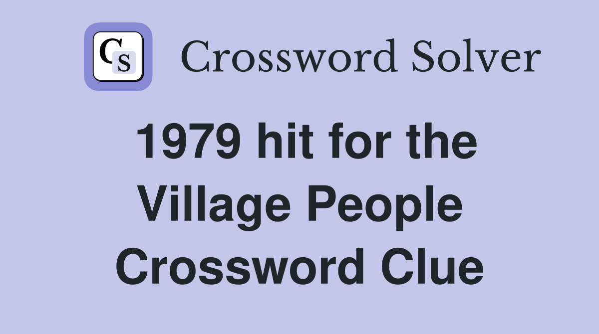 1979 hit for the Village People Crossword Clue