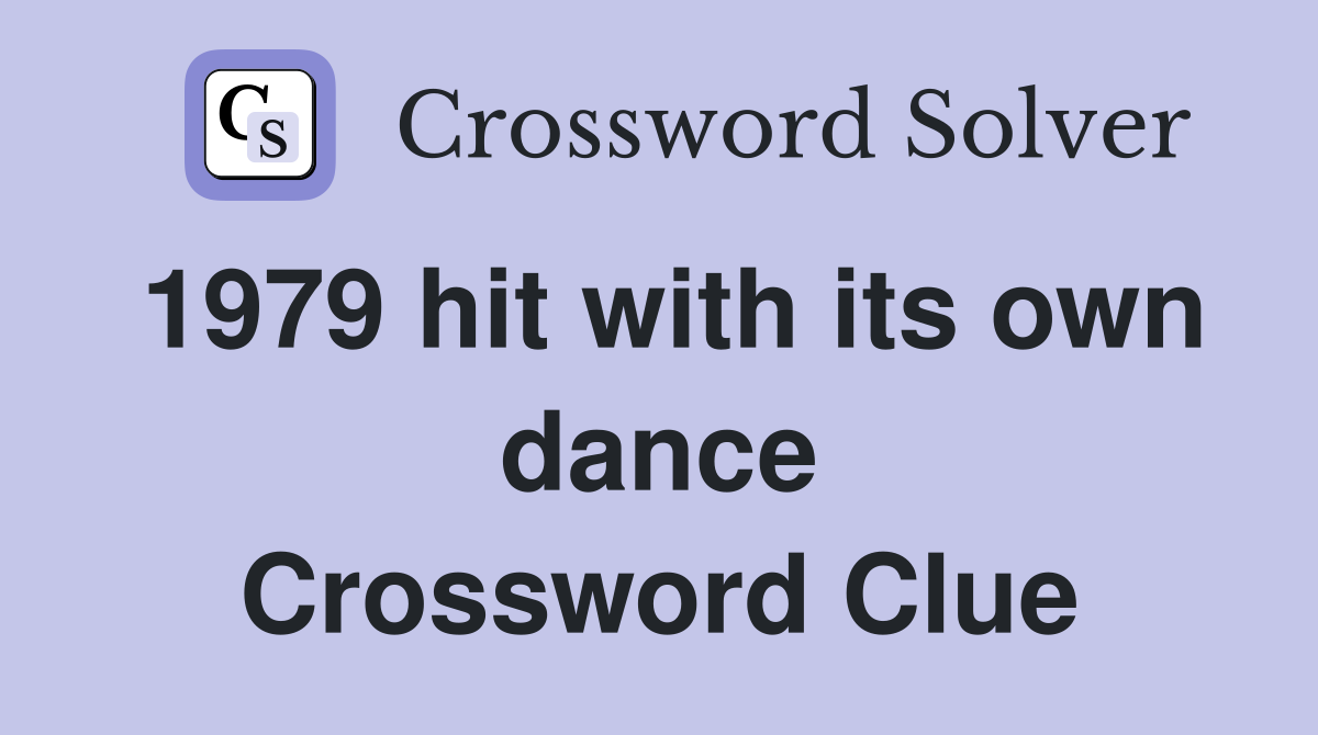 1979 hit with its own dance Crossword Clue