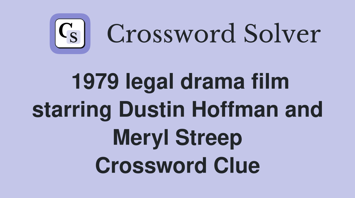 1979 legal drama film starring Dustin Hoffman and Meryl Streep Crossword Clue