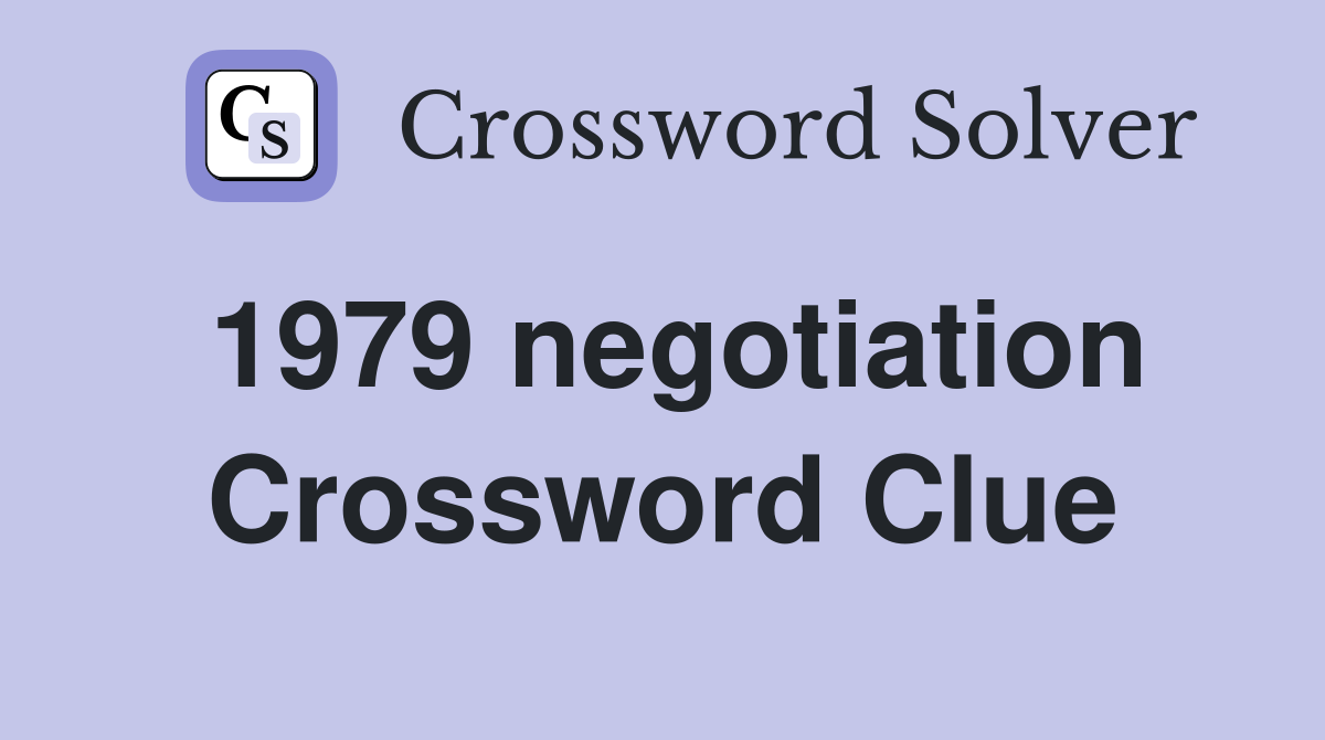 1979 negotiation Crossword Clue
