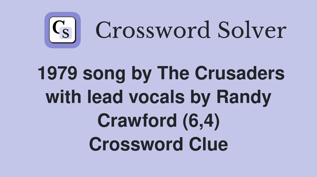 1979 song by The Crusaders with lead vocals by Randy Crawford (6,4) Crossword Clue