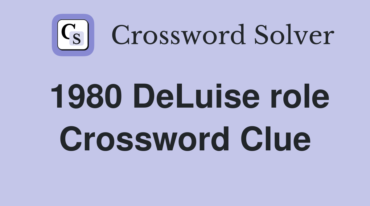 1980 DeLuise role Crossword Clue