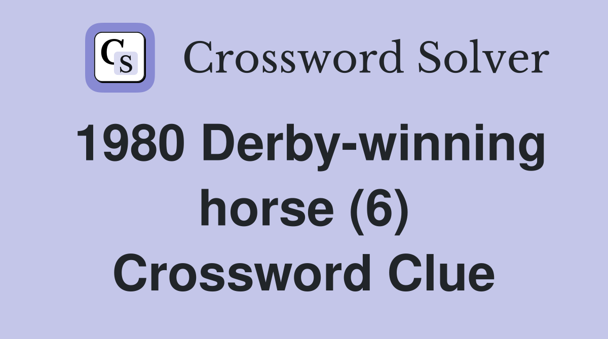 1980 Derby-winning horse (6) Crossword Clue