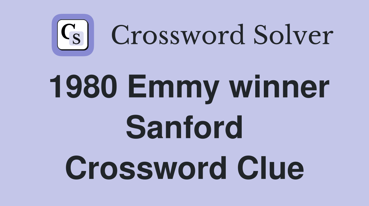 1980 Emmy winner Sanford Crossword Clue