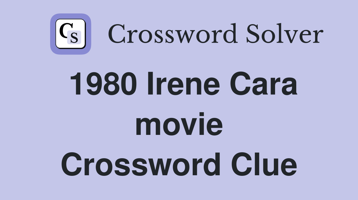 1980 Irene Cara movie Crossword Clue