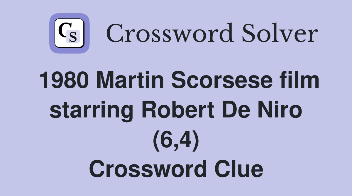 1980 Martin Scorsese film starring Robert De Niro (6,4) Crossword Clue