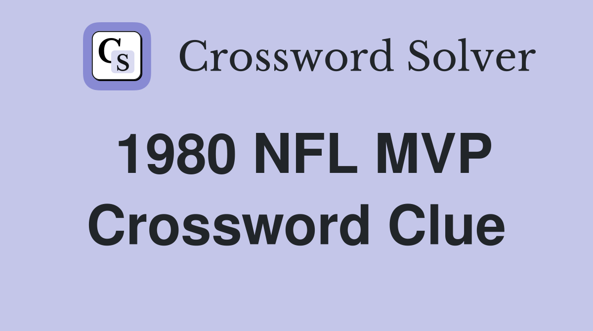 1980 NFL MVP Crossword Clue