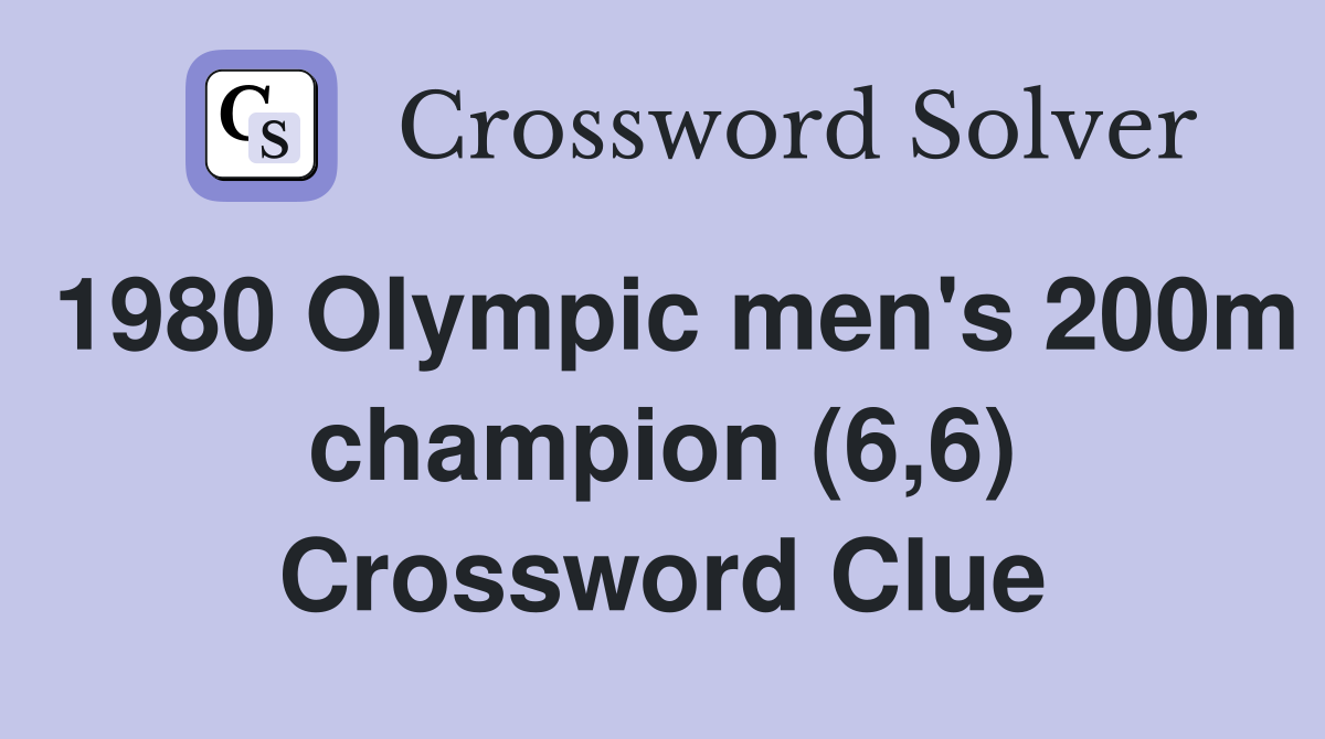 1980 Olympic men's 200m champion (6,6) Crossword Clue