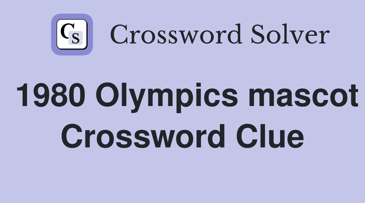 1980 Olympics mascot Crossword Clue