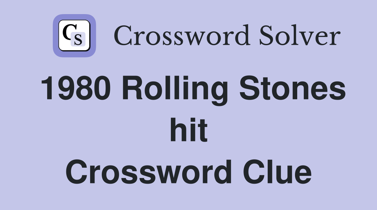 1980 Rolling Stones hit Crossword Clue