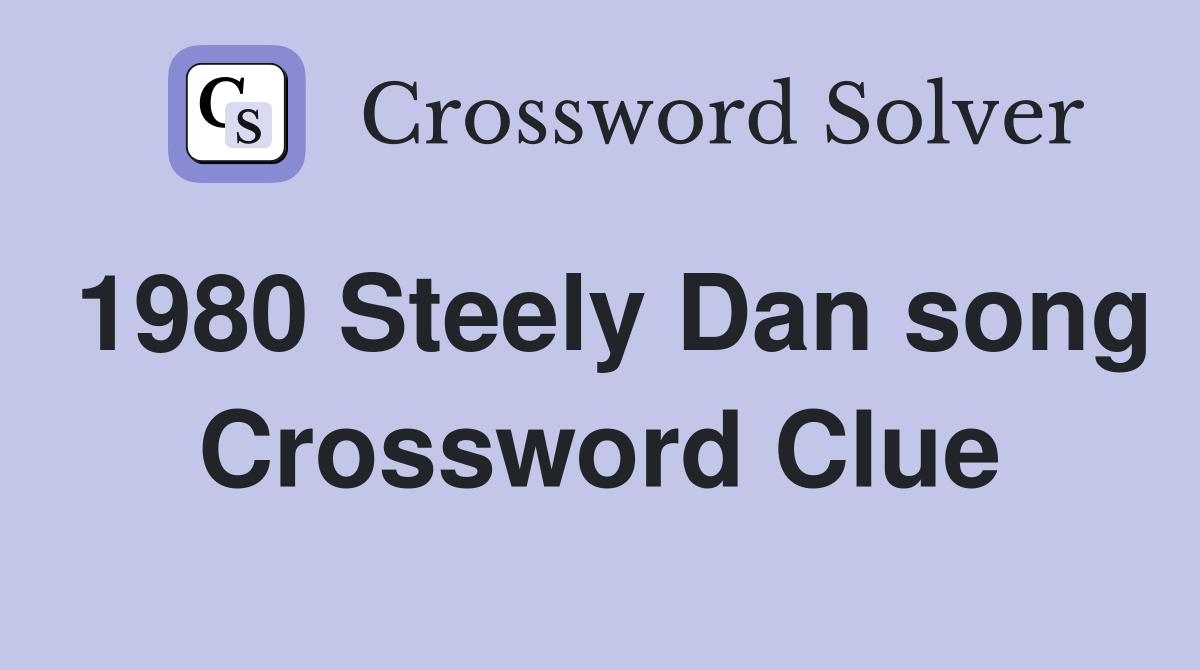 1980 Steely Dan song Crossword Clue